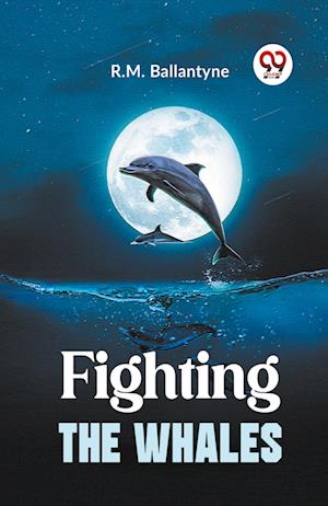 Cover for R.M. Ballantyne · Fighting the Whales (Paperback Book) (2023)