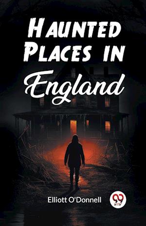 Cover for Elliott O'Donnell · Haunted Places in England (Edition2023) (Paperback Book) (2024)