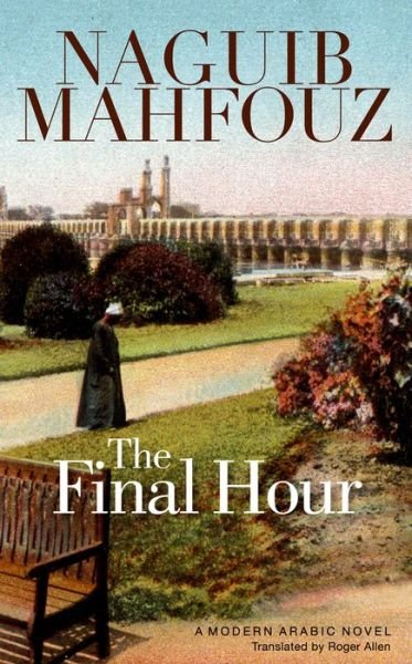 Cover for Naguib Mahfouz · The Final Hour (Hardcover Book) (2010)