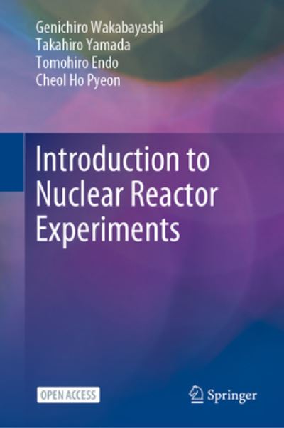 Cover for Genichiro Wakabayashi · Introduction to Nuclear Reactor Experiments (Hardcover Book) [1st ed. 2023 edition] (2022)