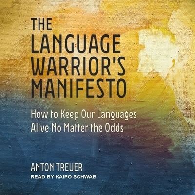 Cover for Anton Treuer · The Language Warrior's Manifesto (CD) (2020)