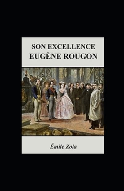 Cover for Emile Zola · Son Excellence Eugene Rougon Annote (Taschenbuch) (2022)