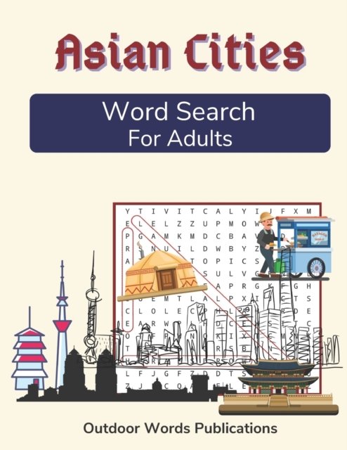 Cover for Outdoor Words Publications · Asian Cities Word Search For Adults: Medium Difficulty Puzzle Book with Solutions (Pocketbok) (2022)