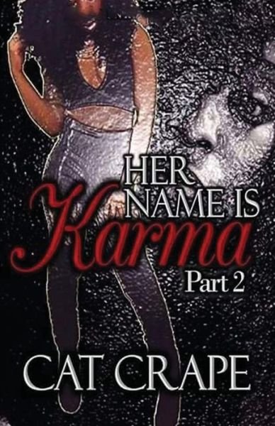 Cover for Cat Crape · Her Name is Karma: Part Two - Her Name Is Karma (Paperback Book) (2022)
