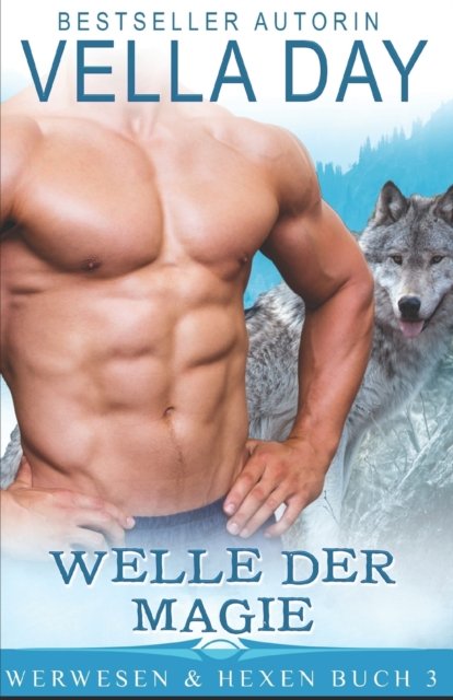 Cover for Vella Day · Welle der Magie: Eine Silver Lake Realms Saga - Werwesen &amp; Hexen (Taschenbuch) (2022)