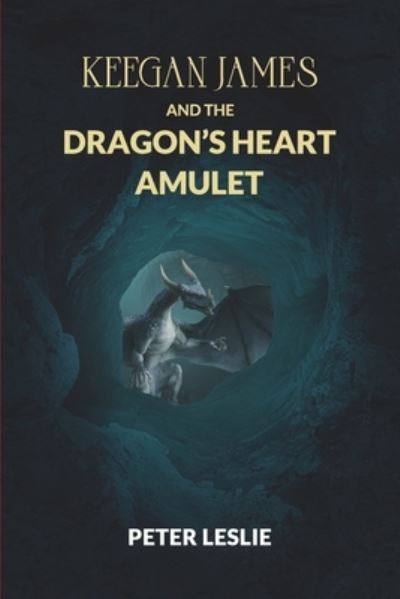 Cover for Peter Leslie · Keegan James and the Dragon's Heart Amulet - Keegan James Adventure (Paperback Book) (2021)