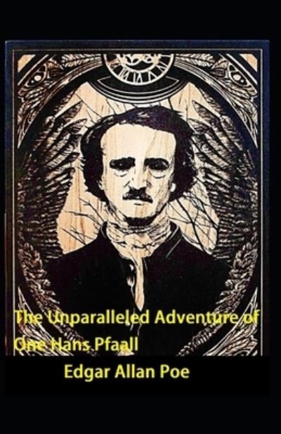 Cover for Edgar Allan Poe · The Unparalleled Adventure of One Hans Pfaall: Edgar Allan Poe (Mystery and Thrillers Novel, Classical Literature) [Annotated] (Paperback Bog) (2021)