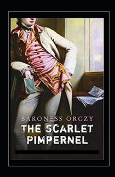 Cover for Baroness Orczy · The Scarlet Pimpernel Illustrated (Paperback Book) (2021)