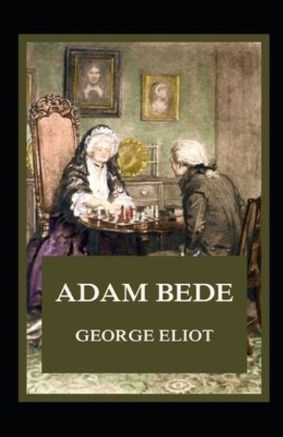 Cover for George Eliot · Adam Bede Illustrated (Paperback Bog) (2021)
