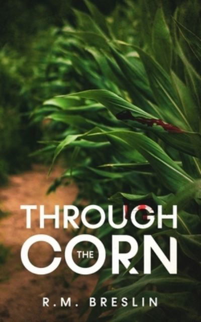 Cover for R M Breslin · Through the Corn (Paperback Book) (2021)