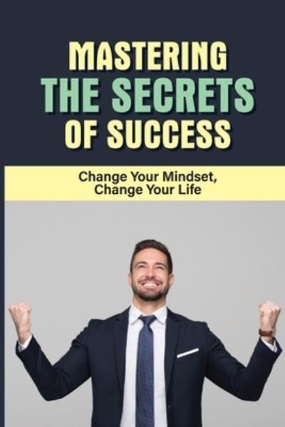Cover for Chiquita Luedke · Mastering The Secrets Of Success (Paperback Book) (2021)