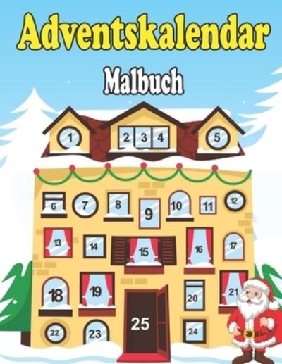 Cover for Wr Malbuch · Adventskalender Malbuch: Malbuch Mit 24 Weihnachtsmotive Zum Ausmalen - Adventskalender Buch Und Malbuch Adventskalender Fur Madchen Und Junge (Paperback Book) (2020)