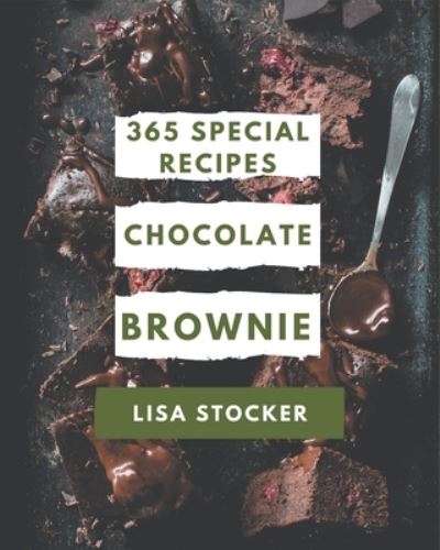 Cover for Lisa Stocker · 365 Special Chocolate Brownie Recipes (Paperback Book) (2020)