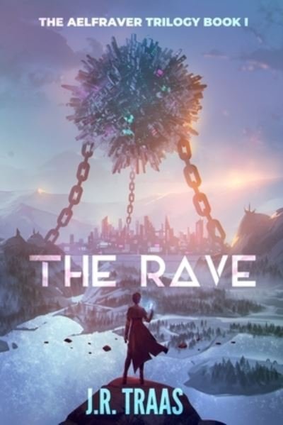Cover for J R Traas · The Rave (Paperback Book) (2021)