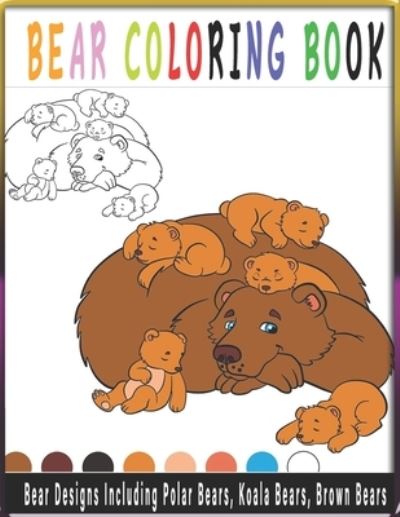 Cover for Koala Bears Dadya · Bear Coloring Book -Bear Designs Including Polar Bears, Bear Designs Including Polar Bears, Koala Bears, Brown Bears, Brown Bears (Taschenbuch) (2020)