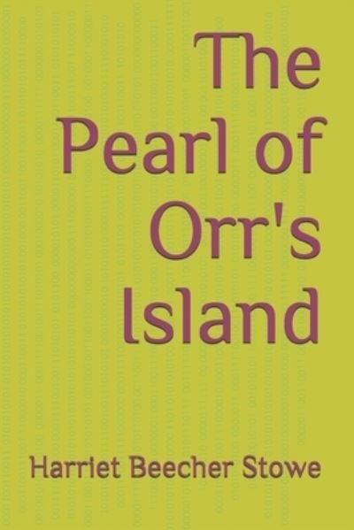Cover for Harriet Beecher Stowe · The Pearl of Orr's Island (Paperback Book) (2020)
