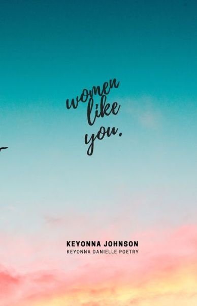Cover for Keyonna Danielle Johnson · Women Like You (Paperback Book) (2021)