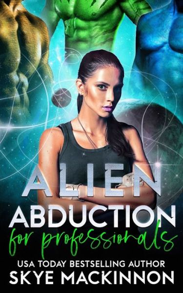 Cover for Skye MacKinnon · Alien Abduction for Professionals - The Intergalactic Guide to Humans (Paperback Book) (2021)