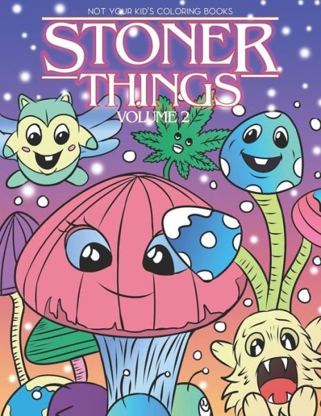 Cover for Not Your Kids Coloring Books · Stoner Things Volume 2 (Taschenbuch) (2020)