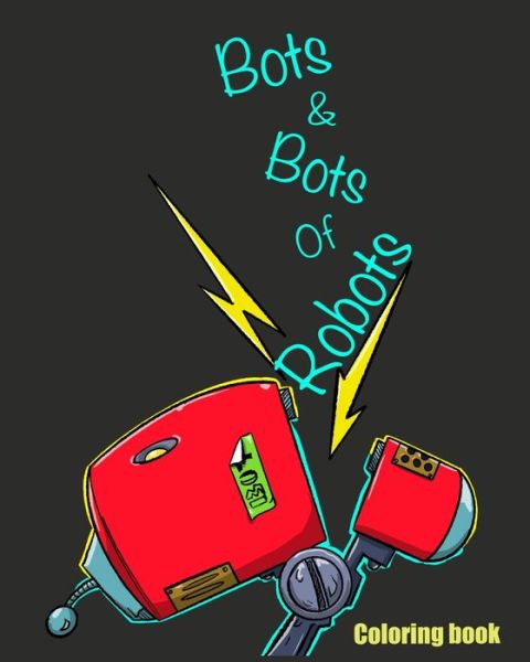 Cover for Horrible Hienz Books · Bots &amp; Bots of Robots (Paperback Book) (2020)