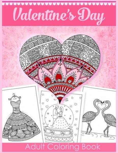 Valentine's Day Adult Coloring Book - Tye Kay - Livros - Independently Published - 9798640868883 - 28 de abril de 2020