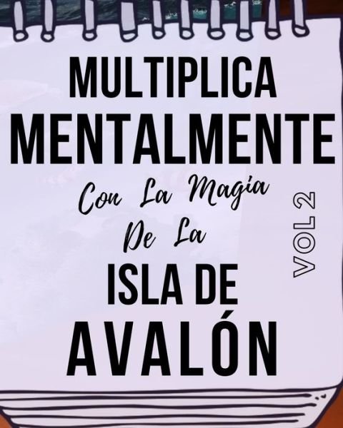 Cover for Eien Kepler · Multiplica Mentalmente Con La Magia De La Isla De Avalon (Paperback Bog) (2020)