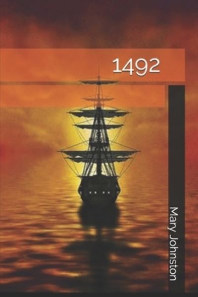 1492 - Mary Johnston - Books - Independently Published - 9798652719883 - September 11, 2020