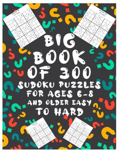 Cover for Layla Abu Othman · Big Book Of 300 Sudoku Puzzles For Ages 6-8 And Older Easy To Hard (Paperback Book) (2020)