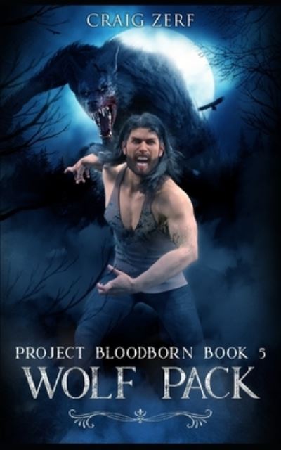 Cover for Craig Zerf · Project Bloodborn - Book 5: WOLF PACK: A werewolves and shifters novel. - Project Bloodborn (Paperback Book) (2020)