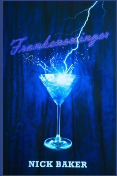 Frankenswinger - Nick Baker - Bücher - Independently Published - 9798672465883 - 4. August 2020