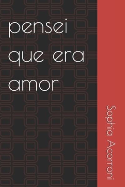 Cover for Sophia Acorroni · Pensei Que Era Amor (Paperback Book) (2020)