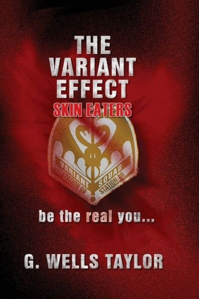Cover for G Wells Taylor · The Variant Effect: Skin Eaters - The Variant Effect (Paperback Bog) (2020)