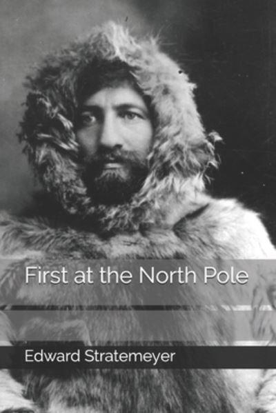 Cover for Edward Stratemeyer · First at the North Pole (Paperback Book) (2020)
