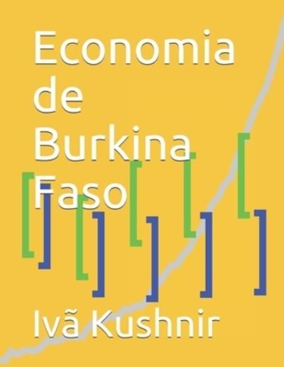 Cover for IVa Kushnir · Economia de Burkina Faso (Paperback Bog) (2021)