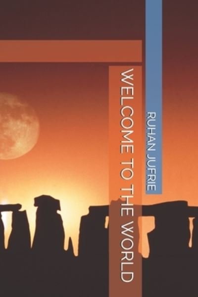 Cover for Ruhan Jufrie · Welcome to the World (Pocketbok) (2021)