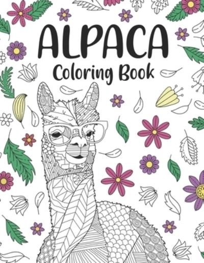 Cover for Paperland Publishing · Alpaca Coloring Book: A Cute Adult Coloring Books for Alpaca Owner, Best Gift for Alpaca Lovers (Paperback Bog) (2021)