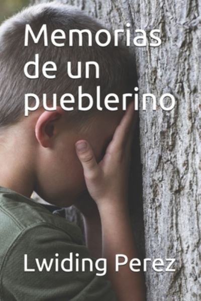 Cover for Lwiding Napoleon Perez · Memorias de un pueblerino (Pocketbok) (2021)