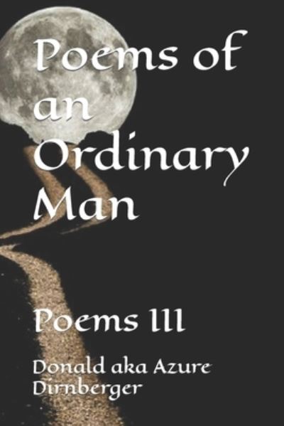 Cover for Donald Aka Azure Dirnberger · Poems of an Ordinary Man: Poems III (Paperback Book) (2021)