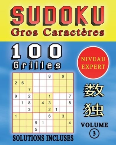 Cover for Im Grilles Design · SUDOKU Gros Caracteres, 100 Grilles De Sudoku Niveau EXPERT, Solutions Incluses, Volume 3: Sudoku Adulte Expert Gros Caracteres Pour Augmenter La Memoire Et La Logique, Excellente Idee De Cadeau Pour Offrir a Quelqu'un. (Paperback Book) (2021)