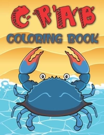 Crab Coloring Book - Rr Rr Publications - Boeken - Independently Published - 9798717836883 - 6 maart 2021