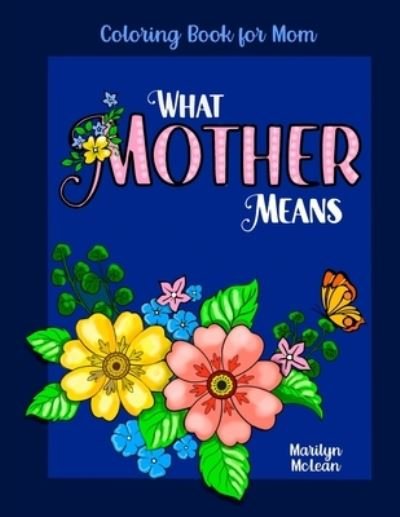 What Mother Means - McLean - Kirjat - Independently Published - 9798729394883 - lauantai 27. maaliskuuta 2021