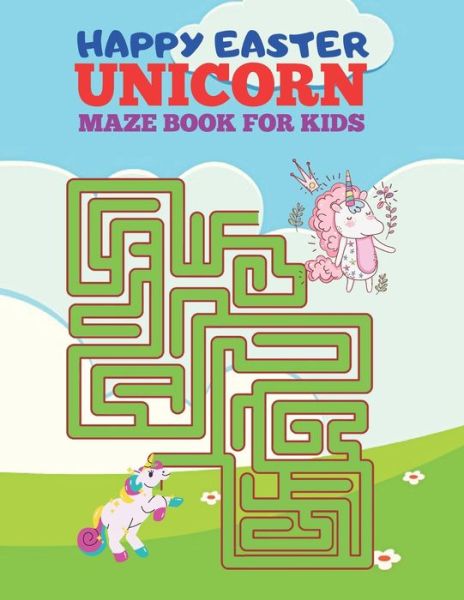 Cover for Macey Hicks · Happy Easter Unicorn Maze Book For Kids (Paperback Book) (2021)