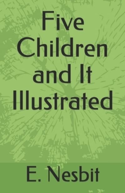 Cover for E Nesbit · Five Children and It Illustrated (Paperback Book) (2021)