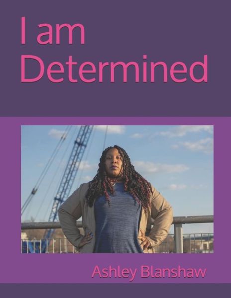 Cover for Ashley Katisha Blanshaw · I am Determined (Paperback Book) (2021)