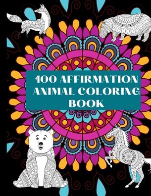 Cover for G K Crafters · 100 Affirmation Animal Coloring Book: (Bible Verse): FUN EASY, AND MAGICAL PAGE, CHRISTMAS GIFT (Taschenbuch) (2021)