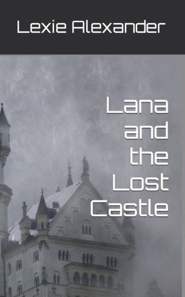 Cover for Lexie Alexander · Lana and the Lost Castle - Lana (Paperback Bog) (2022)