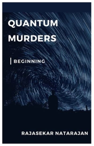 Cover for Rajasekar Natarajan · Quantum Murders: The beginning (Paperback Book) (2022)