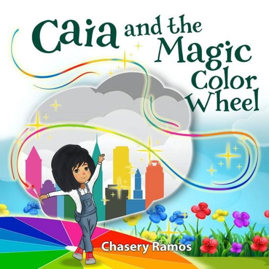 Cover for Chasery Ramos · Caia and the Magic Color Wheel (Paperback Book) (2022)