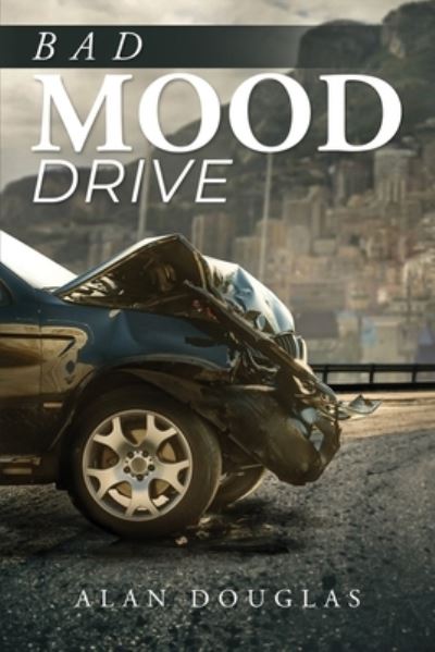 Cover for Alan Douglas · Bad Mood Drive (Paperback Book) (2022)