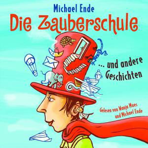 Cover for Michael Ende · Die Zauberschule Und Andere Geschichten (CD) (2008)